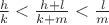 $\frac{h}{k}<\frac{h+l}{k+m}<\frac{l}{m}$ $\frac{h}{k}<\frac{h+l}{k+m}<\frac{l}{m}$