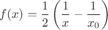$f(x)=\dfrac 12\left(\dfrac 1x-\dfrac 1{x_0}\right)$