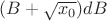 $(B+\sqrt{x_0})dB$
