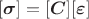 $[\boldsymbol{\sigma}]=[\boldsymbol{C}][\boldsymbol{\varepsilon}]$