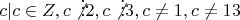 ${c|c \in Z, c\not\vdots 2, c\not\vdots 3, c\not=1, c\not=13}$