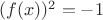 $(f(x))^2 = -1$