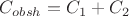 $C_{obsh} = C_1 + C_2$ $C_{obsh} = C_1 + C_2$