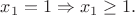 $x_1=1 \Rightarrow x_1 \ge 1.$