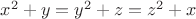 $x^2+y=y^2+z=z^2+x$