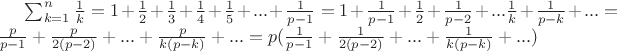 $\sum_{k=1}^{n}\frac{1}{k}=1+\frac{1}{2}+\frac{1}{3}+\frac{1}{4}+\frac{1}{5}+...+\frac{1}{p-1}=1+\frac{1}{p-1}+\frac{1}{2}+\frac{1}{p-2}+...\frac{1}{k}+\frac{1}{p-k}+...=\frac{p}{p-1}+\frac{p}{2(p-2)}+...+\frac{p}{k(p-k)}+...=p(\frac{1}{p-1}+\frac{1}{2(p-2)}+...+\frac{1}{k(p-k)}+...)$