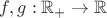 $f,g:\mathbb{R}_+\to \mathbb{R}$