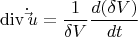 \[
\operatorname{div} \dot \vec u = \frac{1}
{{\delta V}}\frac{{d(\delta V)}}
{{dt}}
\]