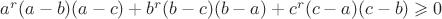 $a^r(a-b)(a-c)+b^r(b-c)(b-a)+c^r(c-a)(c-b) \geqslant 0 $