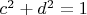 $c^2+d^2=1$