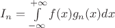 $I_n = \int\limits_{-\infty}^{+\infty} f(x) g_n(x) dx$
