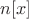 $n [x]$