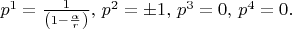 $p^{1}=\frac{1}{\left(1-\frac{\alpha}{r}\right)},\,p^{2}=\pm 1,\,
p^{3}=0,\,p^{4}=0 .  $