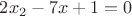 $2x_2-7x+1=0$