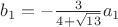 $b_{1}=-\frac{3}{4+\sqrt{13}}a_{1} $