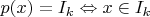 $p(x) = I_k \Leftrightarrow x\in I_k$