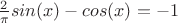 $\frac{2}{\pi}sin(x) - cos(x) = -1$