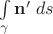 $\int\limits_{\gamma}\mathbf n'\;ds$