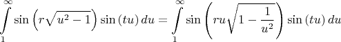 $$\int\limits_1^\infty\sin\left(r\sqrt{u^2-1}\right)\sin\left(tu\right)du=\int\limits_1^\infty\sin\left(ru\sqrt{1-\frac{1}{u^2}}\right)\sin\left(tu\right)du$$