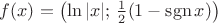 $f(x) = \left(\ln |x|;\, \frac 12 (1 - \operatorname{sgn} x) \right)$