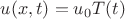 $u(x,t)=u_0T(t)$