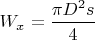 $W_x=\dfrac{\pi D^2s}{4}$