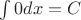 $\int 0dx=C$