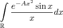 $$\int\limits_{\mathbb R}\frac{e^{-Ax^2}\sin x}{x} dx$$
