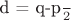 d = \frac{q-p}{2}