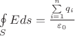 $\oint\limits_{S}Eds=\frac{\sum\limits_{i=1}^{n}q_i}{\varepsilon_0}$