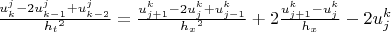 $\frac{u^j_k-2u^j_{k-1}+u^j_{k-2}}{{h_t}^2}=\frac{u_{j+1}^k-2u_j^k+u_{j-1}^k}{{h_x}^2}+2\frac{u_{j+1}^k-u_j^k}{h_x}-2u_j^k$