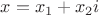 $x=x_1+x_2i$