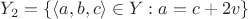 $$
Y_2 = \{ \langle a,b,c \rangle \in Y : a = c + 2v \}
$$