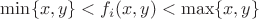 $\min\{x,y\} < f_i(x,y) < \max\{x,y\}$ $\min\{x,y\} < f_i(x,y) < \max\{x,y\}$