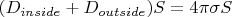 $(D_{inside} + D_{outside})S = 4 \pi \sigma S $