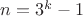 $n=3^k-1$
