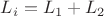 $L_i=L_1+L_2$