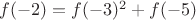 $f(-2)=f(-3)^2+f(-5)$