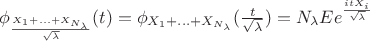 $\phi_{\frac{X_1 + ... + X_{N_{\lambda}}}{\sqrt{\lambda}}}(t)=\phi_{X_1 + ... + X_{N_{\lambda}}}(\frac{t}{\sqrt{\lambda}})=N_{\lambda} Ee^{\frac{itX_i}{\sqrt{\lambda}}$ $\phi_{\frac{X_1 + ... + X_{N_{\lambda}}}{\sqrt{\lambda}}}(t)=\phi_{X_1 + ... + X_{N_{\lambda}}}(\frac{t}{\sqrt{\lambda}})=N_{\lambda} Ee^{\frac{itX_i}{\sqrt{\lambda}}$