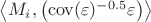 $\left \langle M_i, \left( \mathrm{cov}(\varepsilon)^{-0.5} \varepsilon \right ) \right \rangle$