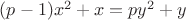 $(p-1)x^2+x=py^2+y$