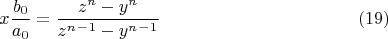 $$x\frac{b_0}{a_0}=\frac{z^n-y^n}{z^n^-^1-y^n^-^1}\eqno (19)$$
