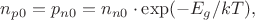 $n_{p0}=p_{n0}=n_{n0}\cdot \exp (-E_g/kT),$
