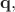 $\mathbf{q},$