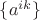 $\{ a^{ik} \}$