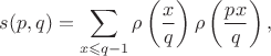 $$
s(p,q)=\sum_{x\leqslant q-1}\rho\left(\frac xq\right)\rho\left(\frac{px}q\right),
$$