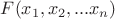 $F(x_1, x_2,...x_n)$