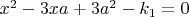 $x^2-3xa+3a^2-k_1=0$