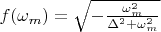 $f(\omega_m)=\sqrt{-\frac{\omega_m^2}{\Delta^2+\omega_m^2}$