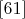 $\eqno[61]$
